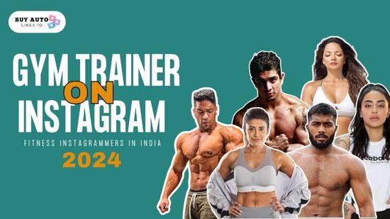 Top Gym Trainer Influencers on Instagram in India