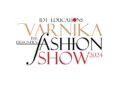 IDT Education Presents: Varnika – The Designers Fashion Show