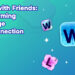 Words with Friends: Transforming Language and Connection