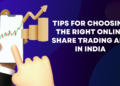 Tips for Choosing the Right Online Share Trading App in India