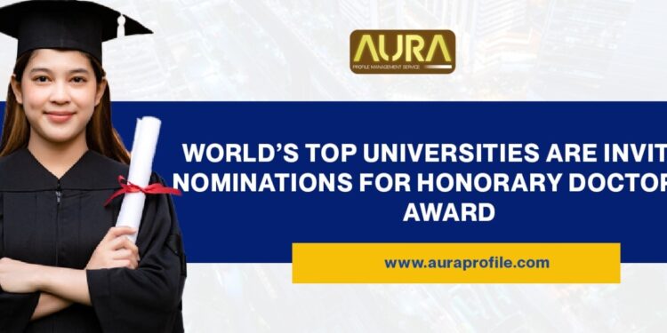World’s Top Universities Are Inviting Nominations for Honorary Doctorate Award